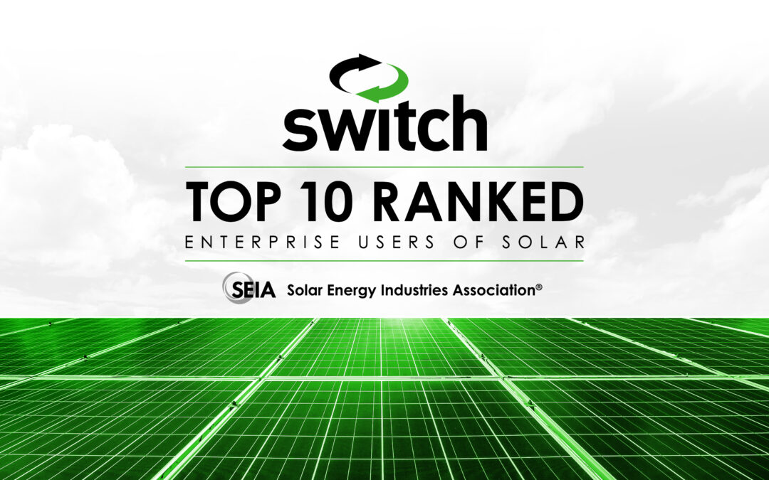 Switch Remains a Top 10 Company Clean Energy Use in Solar Energy Industries Association’s Annual Report
