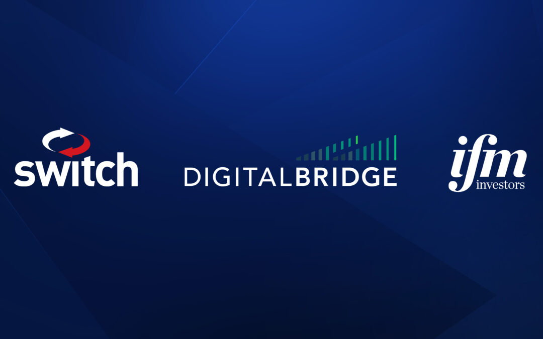 DigitalBridge and IFM Investors Complete $11 Billion Take-Private of Switch